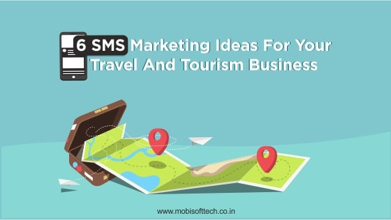 6 SMS Marketing Ideas for Your Travel and Tourism Business